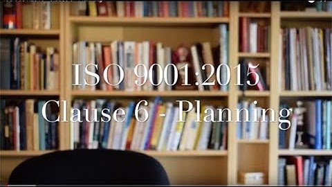ISO 9001:2015 - Clause 6 - Planning and risk - Explanation with examples