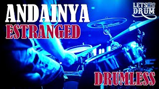 DRUMLESS | ANDAINYA ESTRANGED