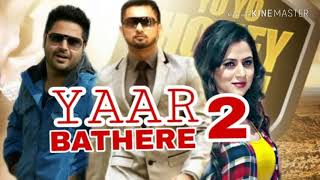 Yaar bathere 2 yo yo honey singh song