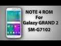 NOTE 4 ROM for GALAXY GRAND 2 - SM-G7102 | Kitkat 4.4.4 |GenNxt N4