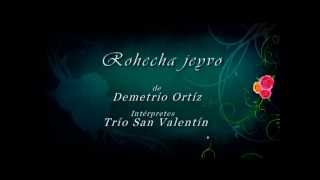 Rohecha jeyvo, de Demetrio Ortíz, Trío San Valentín chords