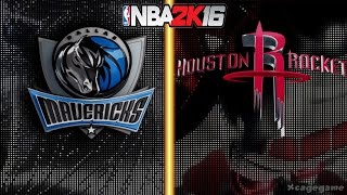 NBA 2K16 Gameplay - Dallas Mavericks vs Houston Rockets - Full Game [ HD ]