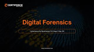 DIGITAL FORENSICS | DAY 08 | CERTIFENCE 10 DAYS CYBERSECURITY BOOTCAMP 2026