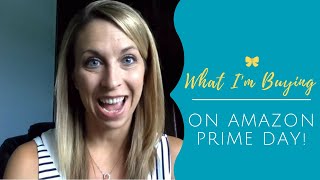 My Top 15 Amazon Prime Day Deals + What I've Been Buying!