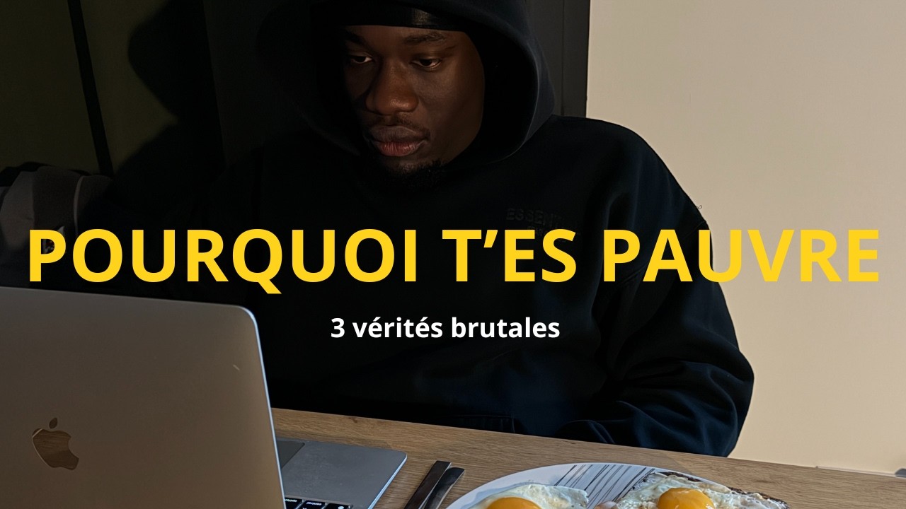 Pourquoi t'es encore pauvre (3 vérités brutales)