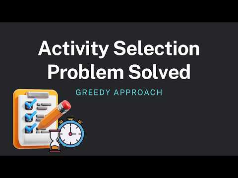 Why Greedy ACTUALLY Works This Time | Activity Selection Problem Explained