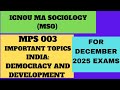 IGNOU MPS 003 IMPORTANT QUESTIONS | DECEMBER 2025 EXAM | INDIA: DEMOCRACY AND DEVELOPMENT #mps003