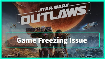 Star Wars Outlaws Game Freezing Issue