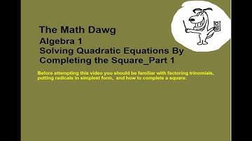Solving Quadratic Equations By Completing the Square Part 1