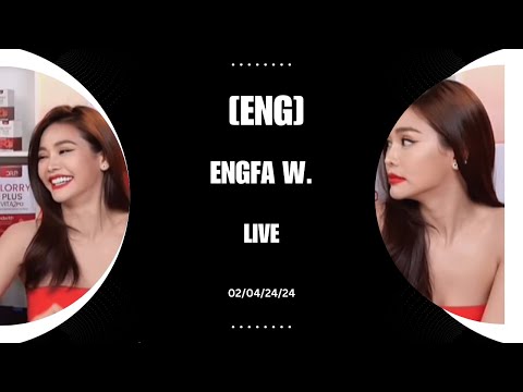 (Eng) Engfa was live today 02/04/24 #engfawaraha