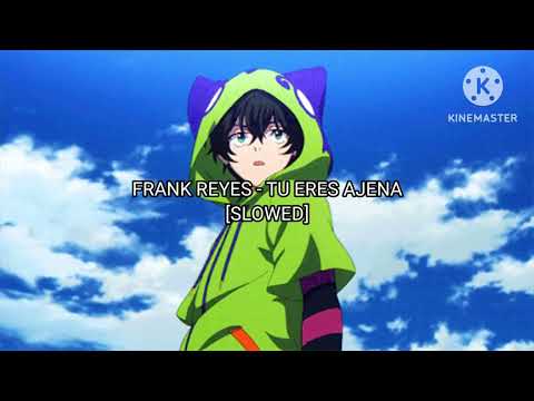 FRANK REYES - TU ERES AJENA [SLOWED]