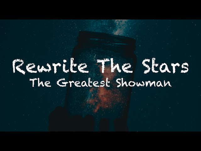 【どう運命を書き換える?】Rewrite The Stars - The Greatest Showman Cast ryoukashi lyrics video class=