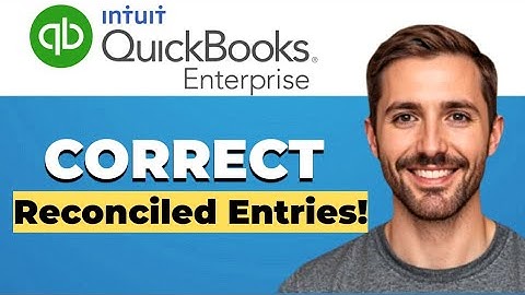 How to correct reconciled transactions in QuickBooks Enterprise