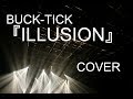 【GCW】BUCK-TICK『ILLUSION』【カバー】