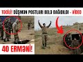 Möhtəşəm VİDEO!. Erməni postları belə məhv edildi - 40 ERMƏNİ...