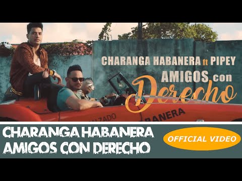 CHARANGA HABANERA - AMIGOS CON DERECHO - (OFFICIAL VIDEO)