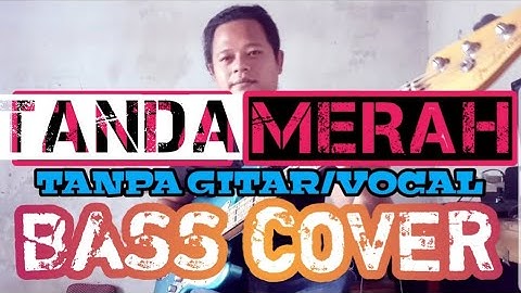 TANDA MERAH TANPA GITAR/VOCAL (BASS COVER) BACKING TRACK