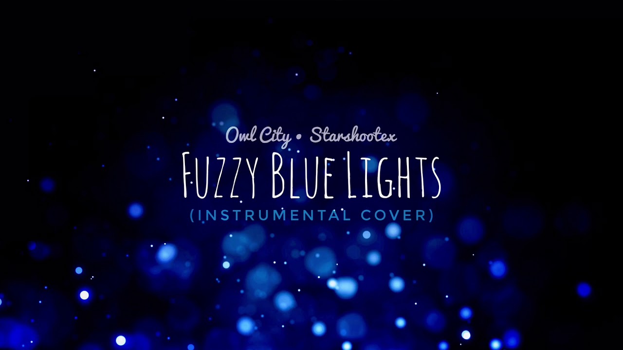 Indsigt I Tranquility Owl City - Fuzzy Blue Lights (Instrumental Cover) - YouTube