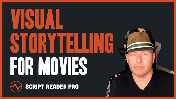 Visual STORYTELLING for Movies | Writing a Movie Script 101 | Script Reader Pro