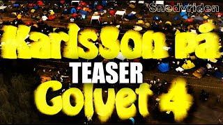 KARLSSON PÅ GOLVET 4 [MEGA INTRO MUSIKVIDEO] (OFFICIELL TEASER!)