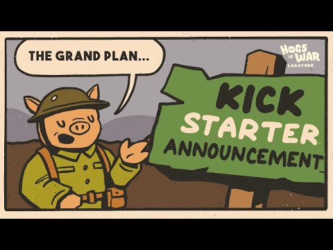 Hogs of War Lardcore | The Grand Plan! [Kickstarter Dates Announced!]