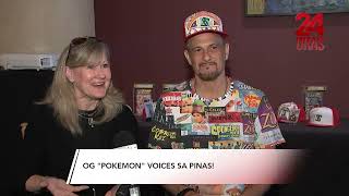 Og “Pokemon” Voices Nasa Pinas! | 24 Oras