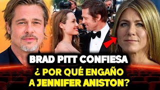 Brad Pitt confiesa por qué engañó a Jennifer Aniston