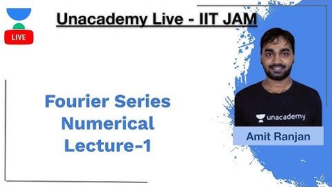 Fourier Series Numerical Lecture-1 | IIT JAM | Amit Ranjan | JAM 2020 | Unacademy Live