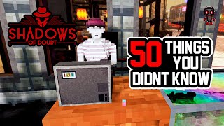 50 Things You Might Not Have Known in Shadows Of Doubt