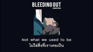แปลเพลง Bleeding Out - Chance Pena