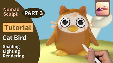 Nomad Sculpt Tutorial for Beginners : Cute Cat bird - Part3 - Shading, Lighting, Rendering
