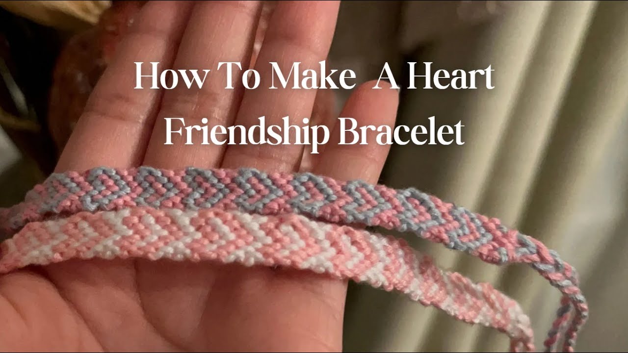 DIY Heart Friendship Bracelet – Honestly WTF