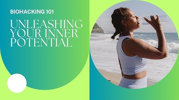 Biohacking 101: Unleashing Your Inner Potential