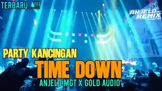 Dutch Party Kancingan || Time Down || Anjelo Mgt X Gold Audio Remix 2025