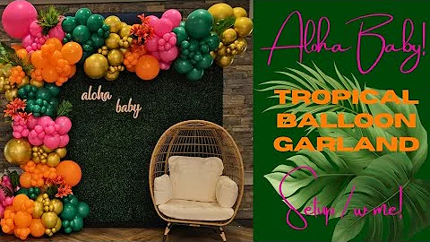 Tropical Balloon Garland | Aloha Baby | Tropical Baby Shower #babyshower #babyshowerideas #balloons