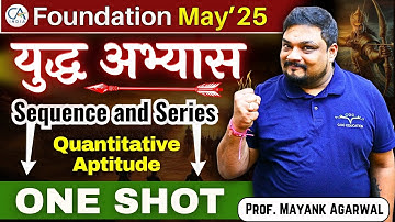 Sequence and Series in One Shot | CA Foundation Quantitative Aptitude | By Prof Mayank Agarwal