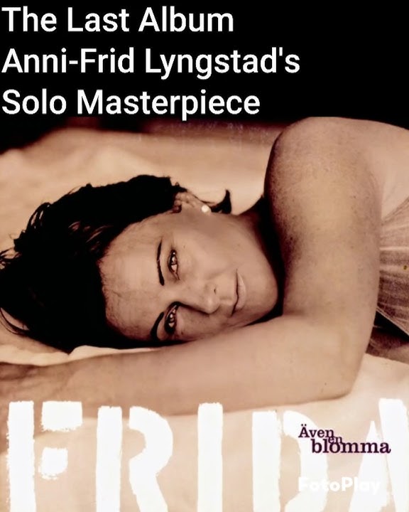 The Last Album: Anni-Frid Lyngstad's Solo Masterpiece