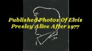 Published Photos Of Elvis Presley Alive After 1977