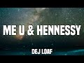 DeJ Loaf - Me U & Hennessy (feat. Lil Wayne) (Lyrics)
