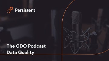 Data Quality Improvements: Impact of Data Quality: The CDO Podcast | Persistent Systems