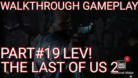The Last Of Us 2 II Walkthrough-Gameplay II Part#19 II Finding LEV!!!