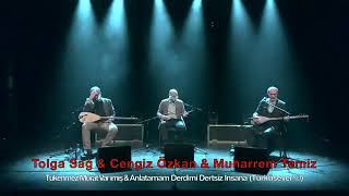 Üç nefesler (Tolga sağ cengiz özkan muharrem temiz) Anlatmam derdimi dertsiz insana