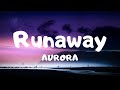 Runaway - AURORA (Lyrics)