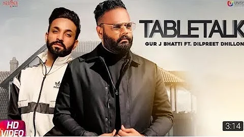 TableTalk   Gur J Bhatti ft  Dilpreet Dhillon | Desi Crew | Narinder Batth | New Punjabi Songs 20193