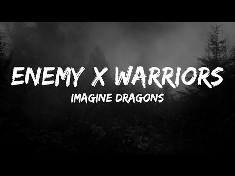 Imagine Dragons - Enemy x Warriors (Mashup Lyrics)