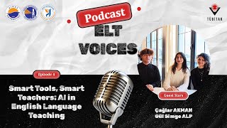 ELT Voices | Smart Tools, Smart Teachers: AI in English Language Teaching
