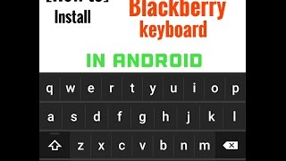 How to Install blackberry keyboard in android screenshot 5