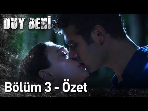 Duy Beni | 3.Bölüm Özet