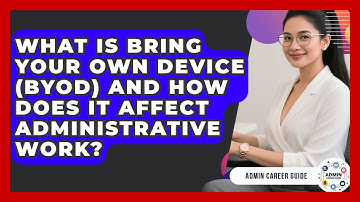 What Is Bring Your Own Device (BYOD) And How Does It Affect Administrative Work?