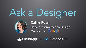 "Conversation Design & Voice UX" with Cathy Pearl from Google